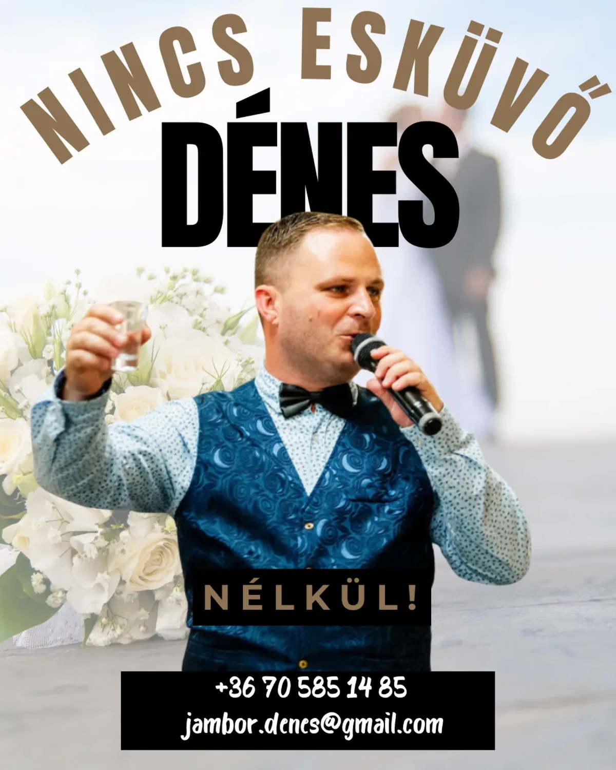 Szórólap: Jámbor Dénes vőfély és ceremóniamester mikrofonnal a kezében, mögötte csillagszórós násznép; Jámbor Dénes, +36 70 585 14 85, jambor.denes@gmail.com